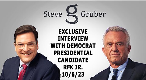 WATCH STEVE GRUBER'S FULL INTERVIEW WITH PRESIDENTIAL CANDIDATE ROBERT KENNEDY JR. 📢🔥