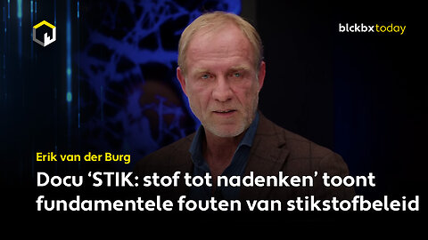 Documentaire 'STIK: stof tot nadenken' toont fundamentele fouten stikstofbeleid - Eric van den Burg