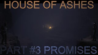 HOUSE OF ASHES | PART #3 GAMEPLAY WALKTHROUGH