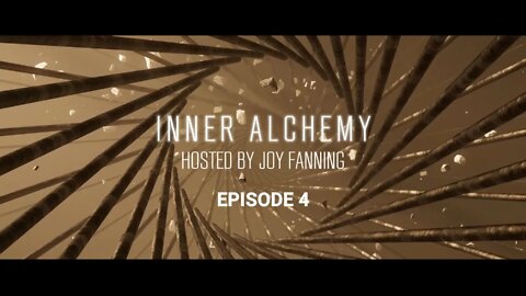 Inner Alchemy Hosted by Joy Fanning | Episode 4 | Affirmations Guided Meditation