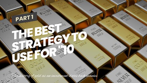 The Best Strategy To Use For "10 Reasons Why You Should Consider Investing in Gold"