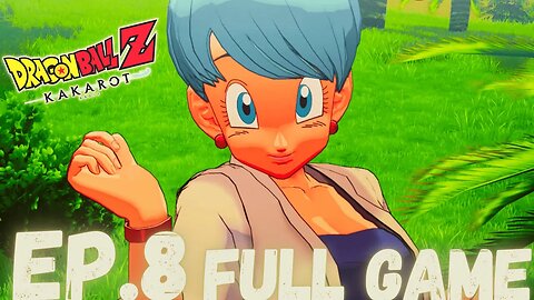 DRAGONBALL Z: KAKAROT (Frieza Saga) Gameplay Walkthrough EP.8- Bulma FULL GAME