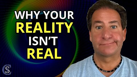 Your Reality Is Not Real! (Nor Is Mine)