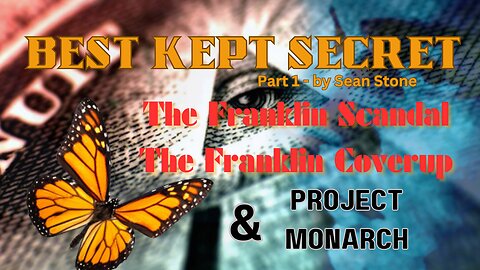 BEST KEPT SECRET - PART 1 (The Franklin Scandal/Franklin Coverup) By Sean Stone