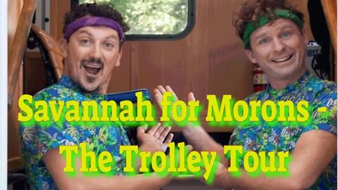 Savannah for Morons - The Trolley Tour