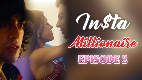 Insta Millionaire - Episode 2 | Pocket Drama