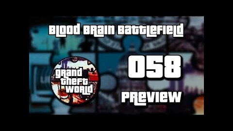 PREVIEW Grand Theft World 058 | Blood-Brain Battlefield