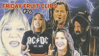 Friday Fruit Clips #26