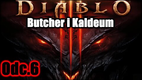 Diablo 3 odc.6 Butcher i Kaldeum