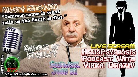 Einstein Genius Or Fraud ! Heliopsychosis Podcast #VikkaDraziv