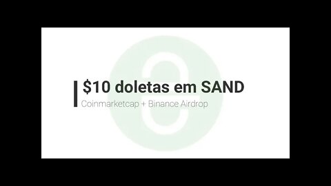 Finalizado - Airdrop - Coinmarketcap + Binance $10 em SAND - Sem Data