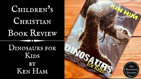Dinosaurs for Kids by Ken Ham: Children's Book Review and Recommendation