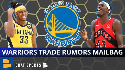 Warriors Trade Q&A Ft. Myles Turner, Pascal Siakam, Draymond Green & More