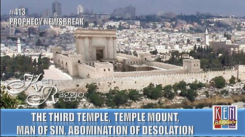 The THIRD TEMPLE, Temple Mount, MAN OF SIN, Abomination of Desolation
