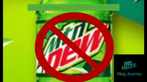 Cutting Down On MTN Dew Reviews
