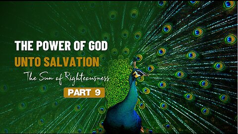 009 THE POWER OF GOD UNTO SALVATION part 9