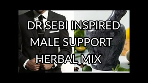 DR SEBI INSPIRED MALE SUPPORT HERBAL MIX