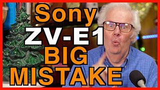 Sony E1 - Big Mistake!!!!