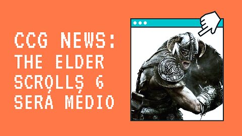 CCG News: The Elder Scrolls 6 Será Médio