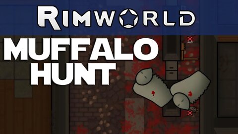 Rimworld Apocalypse ep 12 - The Great Muffalo Hunt