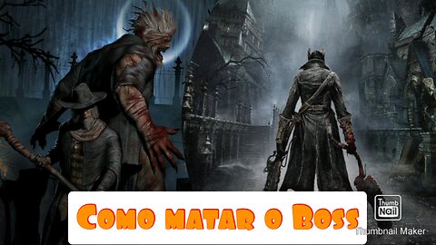 COMO MATAR CHEFE 2 BOSS Bloodborne