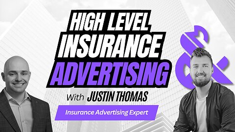 High Level Insurance Advertising With Justin Thomas! (Seven Figures Or Bust Ep 14)