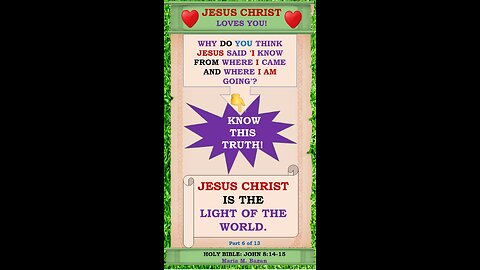 JESUS CHRIST IS THE LIGHT OF THE WORLD. P6 OF 13