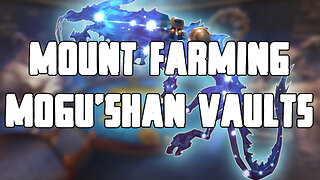 Mogu'shan Vaults Mount Farming Guide