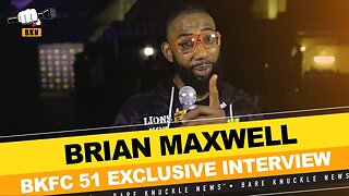 Brian Maxwell on BKFC 51, “If It's Fight of the Year, I'm All For It!”
