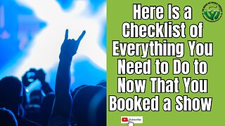Checklist of Everything You Need To Do Now That You Booked a Show