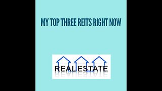 My top 3 REITs right now