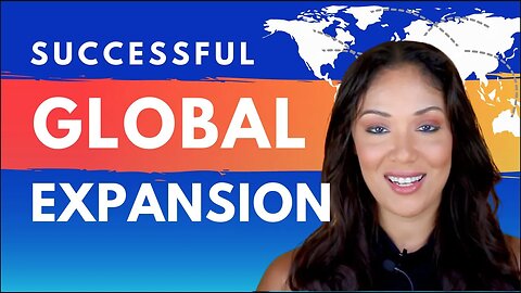 Business Growth Secrets for a Successful Global Expansion