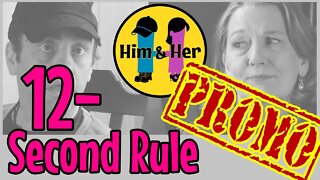 Him & Her Comedy Skit - 12 Second Rule