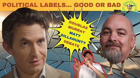 DOUGLAS MURRAY MATT DILLAHUNTY: Have Labels Become Political Weapons
