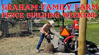Graham Family Farm: Fence Building Weekend