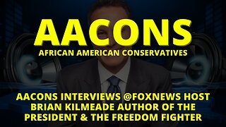 AACONS Interviews @FoxNews Host Brian Kilmeade Author of The President & The Freedom Fighter