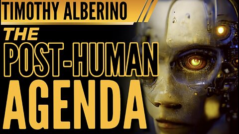 The Post-Human A.I. Agenda and Mankind’s Obsolete Future