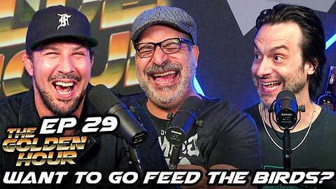 29 Want to Go Feed the Birds The Golden Hour #29 w_ Brendan Schaub, Erik Griffin, Chris D'Elia