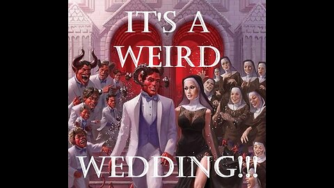A Weird Wedding!!!