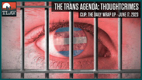The Trans Agenda: Thoughtcrimes