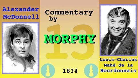 1834 World Chess Championship [Match 1, Game 13] commentary by Paul Morphy