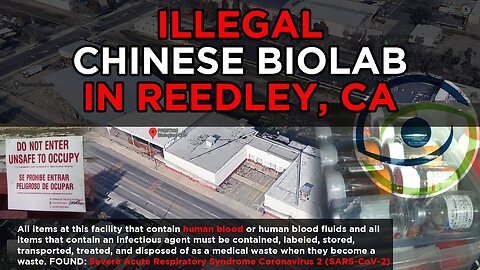 ClimateViewer: Illegal Chinese Biolab in Reedley California Shut Down 8-13-2022