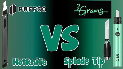 Puffco Hotknife VS 3Grams Melt Splade Tip Shatter Comparison Test Conclusion: Both Fire