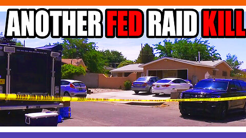 Feds Raid And Kill Another Civilian