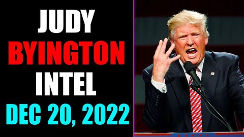 JUDY BYINGTON INTEL: RESTORED REPUBLIC VIA A GCR UPDATE AS OF DECEMBER 20, 2022 - TRUMP NEWS