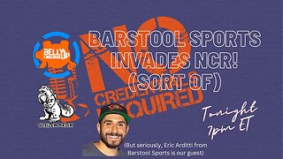 Barstool Sports Invades NCR! (Sort Of) - Special Guest: Eric Arditti of Barstool Sports