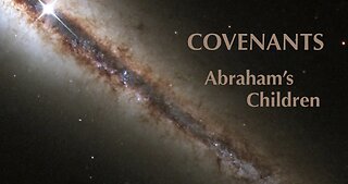 God's Covenants — Abraham's Children