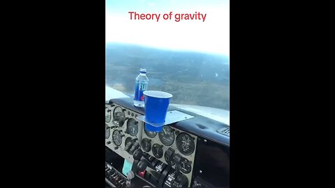 Gravity? Watch the water and the plane.