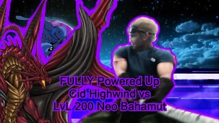 Cid Highwind, fully maxed, rematch with lvl 200 Neo Bahamut! / Final Fantasy: Dissidia Opera Omnia