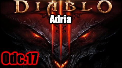 Diablo 3 odc.17 Adria